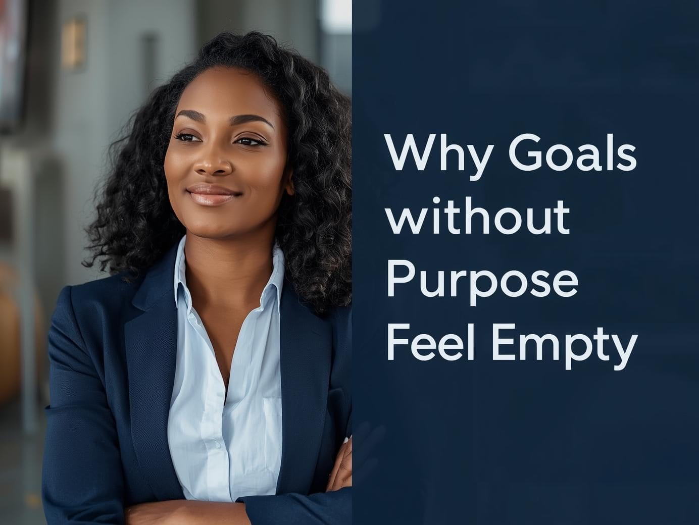 Why Goals without Purpose Feel Empty
