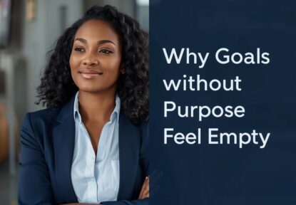 Why Goals without Purpose Feel Empty