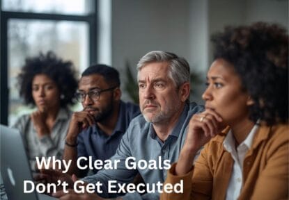 Why Clear Goals Don’t Get Executed
