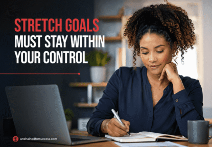 Stretch Goals Must Stay Within Your Control