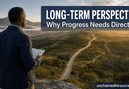 Long-Term Perspective: Why Progress Needs Direction Long-Term Perspective: Why Progress Needs Direction